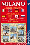 Milano turistica. Mappa turistica, monumenti, musei, teatri, taxi, parcheggi e trasporti pubblici. Ediz. multilingue libro