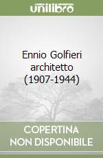 Ennio Golfieri architetto (1907-1944) libro