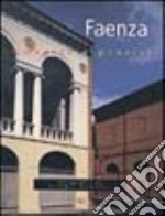 Faenza. Immagini e pensieri libro