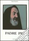 Padre Pio libro di Rossetti Felice