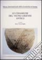 Museo internazionale delle ceramiche Faenza. Catalogo generale delle raccolte. Vol. 11: Le ceramiche del Vicino Oriente antico