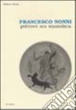 Francesco Nonni. Pittore su maiolica libro