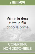 Storie in rima tutte in fila dopo la prima libro