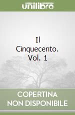 Il Cinquecento. Vol. 1 libro