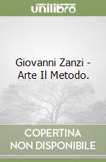 Giovanni Zanzi - Arte Il Metodo. libro