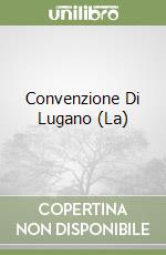 Convenzione Di Lugano (La) libro