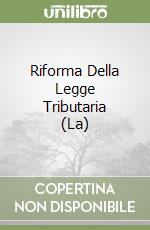 Riforma Della Legge Tributaria (La) libro