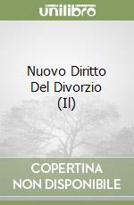 Nuovo Diritto Del Divorzio (Il) libro