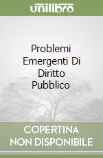 Problemi Emergenti Di Diritto Pubblico libro