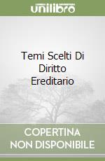 Temi Scelti Di Diritto Ereditario libro