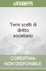 Temi scelti di diritto societario libro