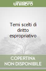 Temi scelti di diritto espropriativo libro