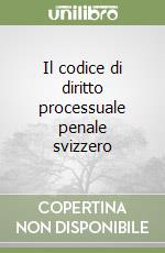 Il codice di diritto processuale penale svizzero libro