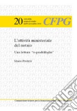 L'attività ministeriale del notaio. Una lettura «a quadrifoglio» libro