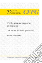 L'obligation de rapporter en pratique. Une source de conflit posthume? libro