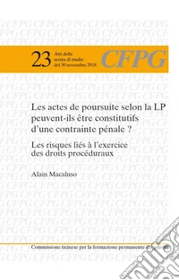 Les actes de poursuite selon la LP peuvent-ils être constitutifs d'une contrainte pénale? Les risques liés à l'exercice des droits procéduraux libro