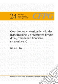Constitution et cession des cédules hypothécaires de registre en faveur d'un gestionnaire fiduciaire («nominee») libro