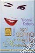 Ogni donna merita un'avventura libro