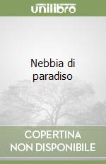 Nebbia di paradiso libro