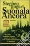 Suonala ancora libro di Bogart Stephen