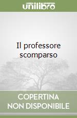 Il professore scomparso libro