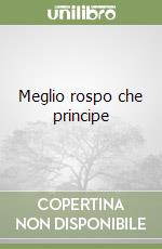 Meglio rospo che principe libro