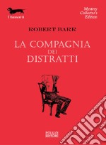 La compagnia dei distratti