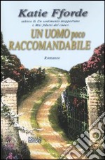 Un uomo poco raccomandabile libro