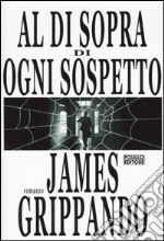 Al di sopra di ogni sospetto libro