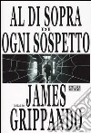 Al di sopra di ogni sospetto libro