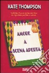 Amore a scena aperta libro