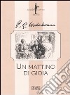 Un mattino di gioia libro