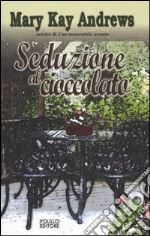 Seduzione al cioccolato libro