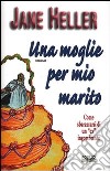 Una moglie per mio marito libro