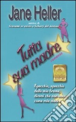 Tutta sua madre libro