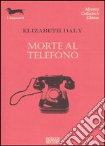 Morte al telefono libro