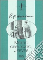 Molto obbligato, Jeeves! libro