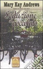 Seduzione al cioccolato libro