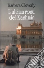 L'Ultima rosa del Kashmir libro