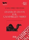 Charlie Chan e il cammello nero libro di Biggers Earl D.