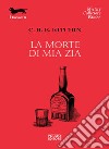 La Morte di mia zia libro