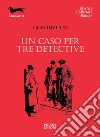 Un Caso per tre detective libro