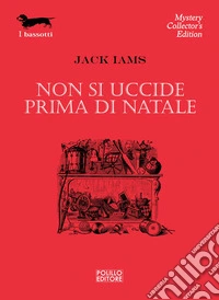 NON SI UCCIDE PRIMA DI NATALE