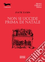 NON SI UCCIDE PRIMA DI NATALE libro