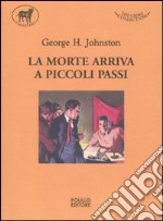 La morte arriva a piccoli passi libro