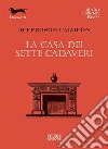 La casa dei sette cadaveri libro