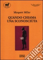 Quando chiama una sconosciuta