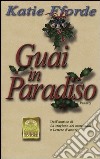 Guai in paradiso. Ediz. illustrata libro