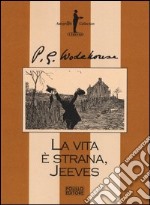 La vita è strana, Jeeves libro