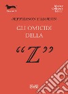 Gli omicidi della «Z» libro